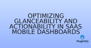 Read more about the article Optimizing Glanceability and Actionability in SaaS Mobile Dashboards
