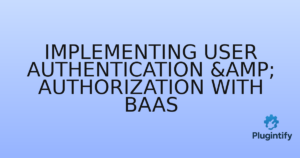 Read more about the article Implementing User Authentication & Authorization with BaaS