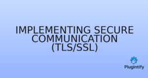 Read more about the article Implementing Secure Communication (TLS/SSL)