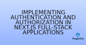 Read more about the article Implementing Authentication and Authorization in Next.js Full-Stack Applications