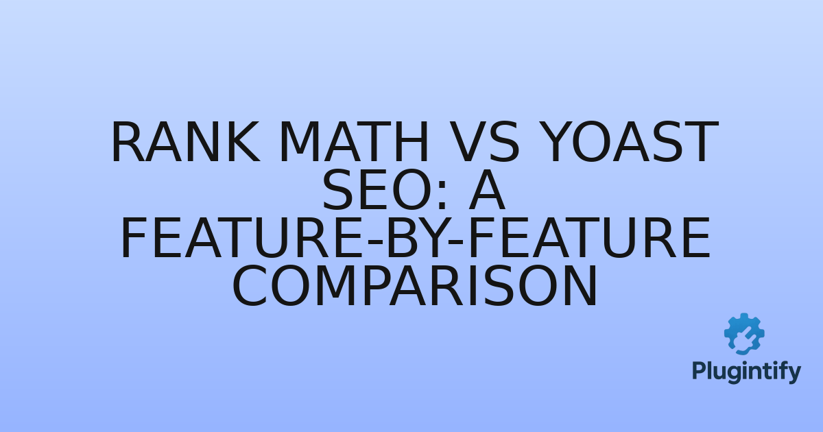 You are currently viewing Rank Math vs Yoast SEO: A Feature-by-Feature Comparison
