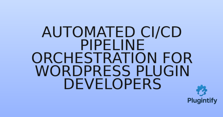 Read more about the article Automated CI/CD Pipeline Orchestration for WordPress Plugin Developers