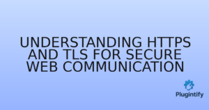 Read more about the article Understanding HTTPS and TLS for Secure Web Communication