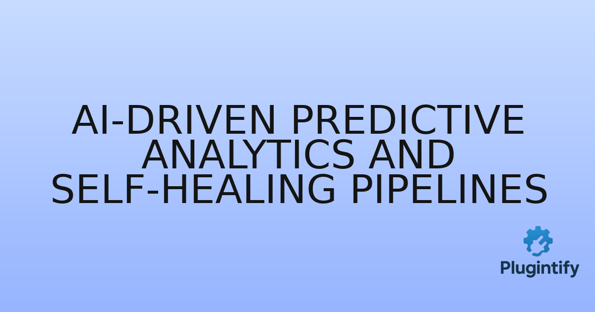 You are currently viewing AI-Driven Predictive Analytics and Self-Healing Pipelines