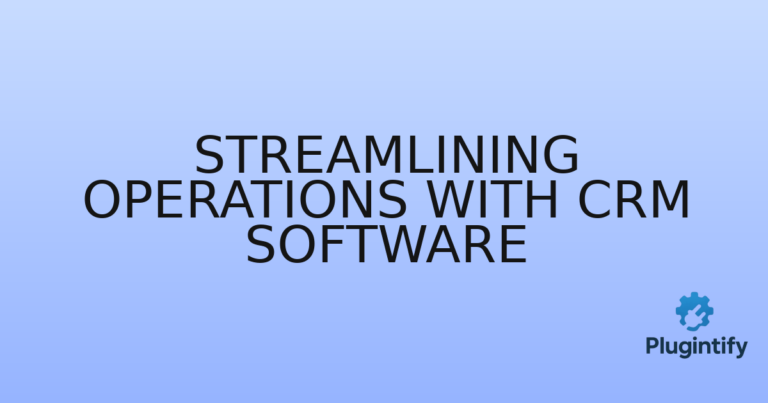 Read more about the article Streamlining Operations with CRM Software