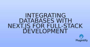 Read more about the article Integrating Databases with Next.js for Full-Stack Development