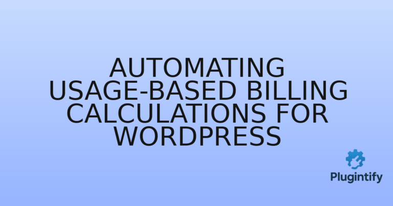Read more about the article Automating Usage-Based Billing Calculations for WordPress
