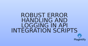 Read more about the article Robust Error Handling and Logging in API Integration Scripts