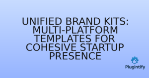 Read more about the article Unified Brand Kits: Multi-Platform Templates for Cohesive Startup Presence