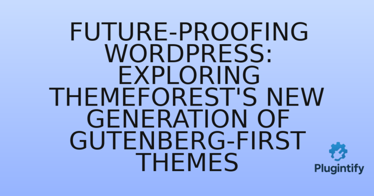 Read more about the article Future-Proofing WordPress: Exploring ThemeForest’s New Generation of Gutenberg-First Themes