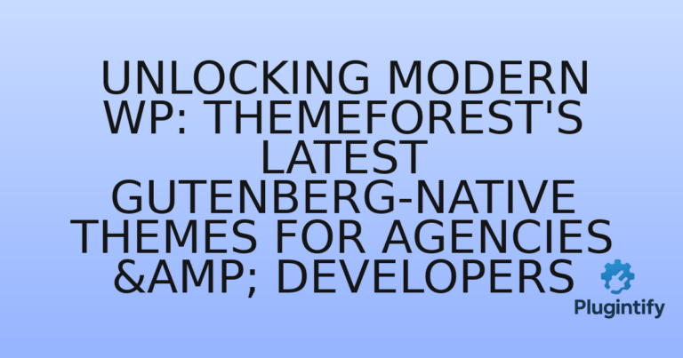 Read more about the article Unlocking Modern WP: ThemeForest’s Latest Gutenberg-Native Themes for Agencies & Developers