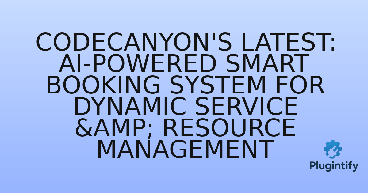 You are currently viewing CodeCanyon’s Latest: AI-Powered Smart Booking System for Dynamic Service & Resource Management