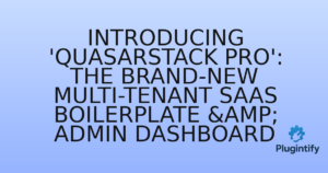 Read more about the article Introducing ‘QuasarStack Pro’: The Brand-New Multi-Tenant SaaS Boilerplate & Admin Dashboard