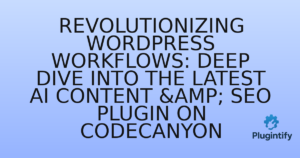 Read more about the article Revolutionizing WordPress Workflows: Deep Dive into the Latest AI Content & SEO Plugin on CodeCanyon