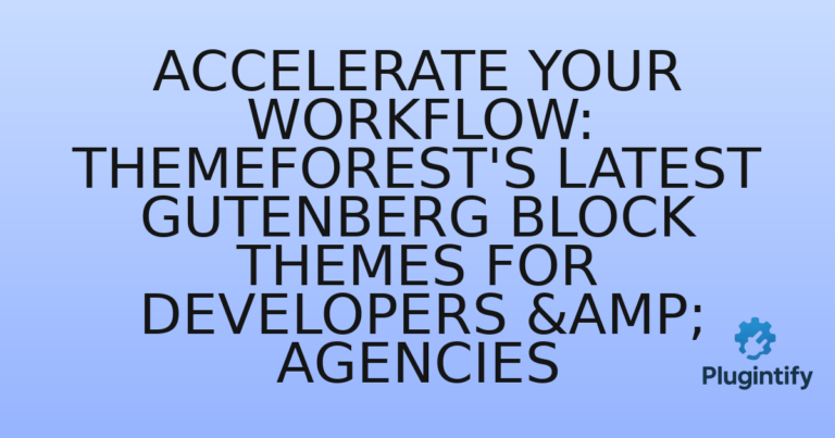 Read more about the article Accelerate Your Workflow: ThemeForest’s Latest Gutenberg Block Themes for Developers & Agencies