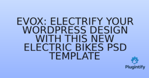 Read more about the article Evox: Electrify Your WordPress Design with This New Electric Bikes PSD Template