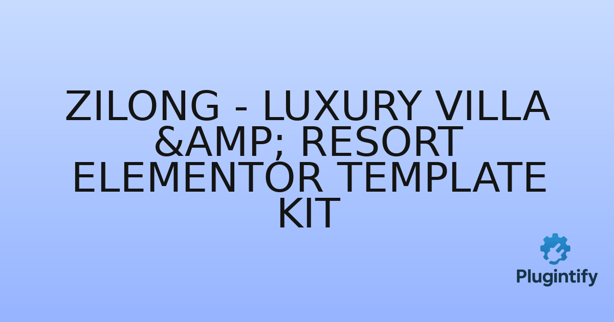 You are currently viewing Zilong – Luxury Villa & Resort Elementor Template Kit