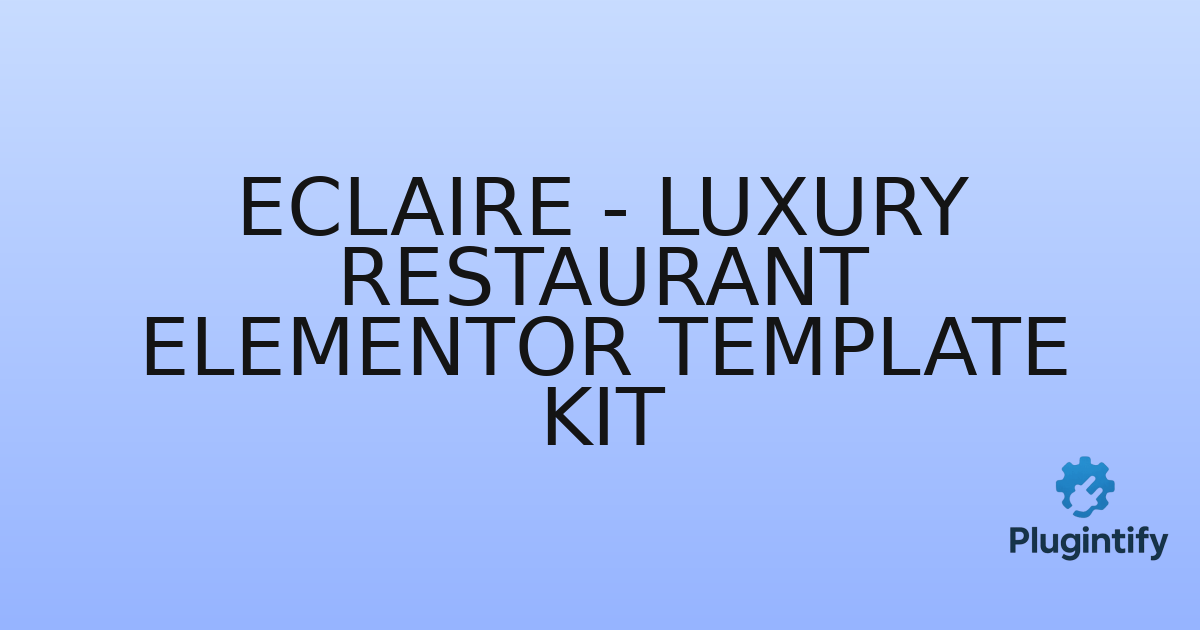 You are currently viewing Eclaire – Luxury Restaurant Elementor Template Kit