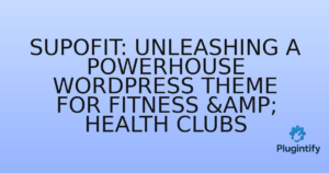Read more about the article Supofit: Unleashing a Powerhouse WordPress Theme for Fitness & Health Clubs