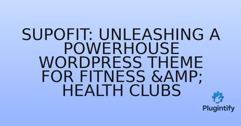Read more about the article Supofit: Unleashing a Powerhouse WordPress Theme for Fitness & Health Clubs