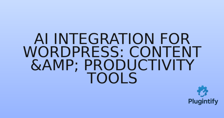 Read more about the article AI Integration for WordPress: Content & Productivity Tools
