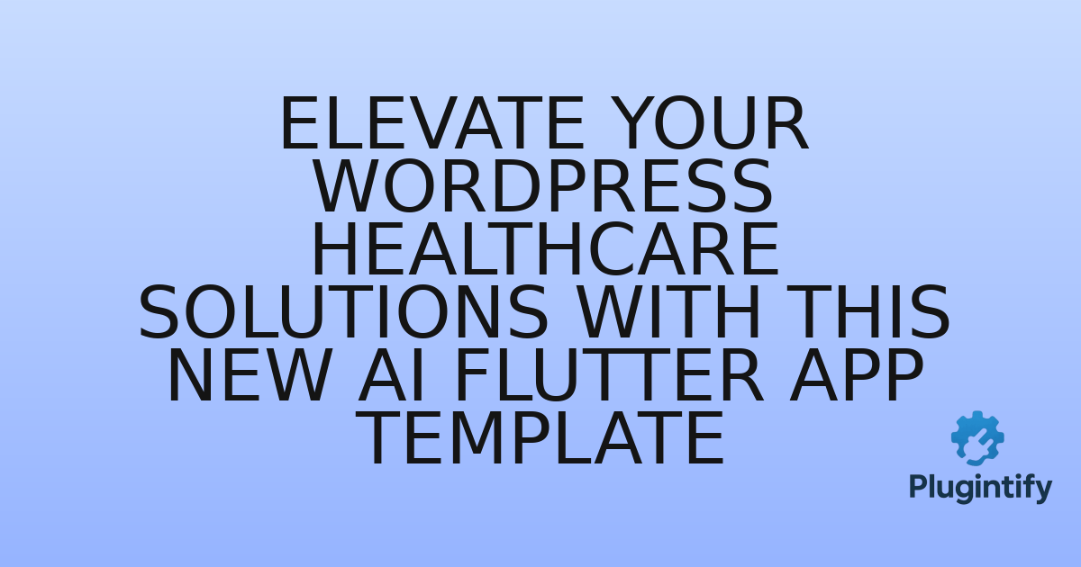 You are currently viewing Elevate Your WordPress Healthcare Solutions with This New AI Flutter App Template