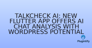 Read more about the article TalkCheck AI: New Flutter App Offers AI Chat Analysis with WordPress Potential