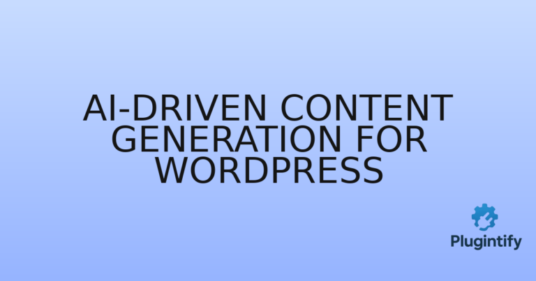 Read more about the article AI-driven Content Generation for WordPress