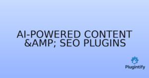 Read more about the article AI-Powered Content & SEO Plugins