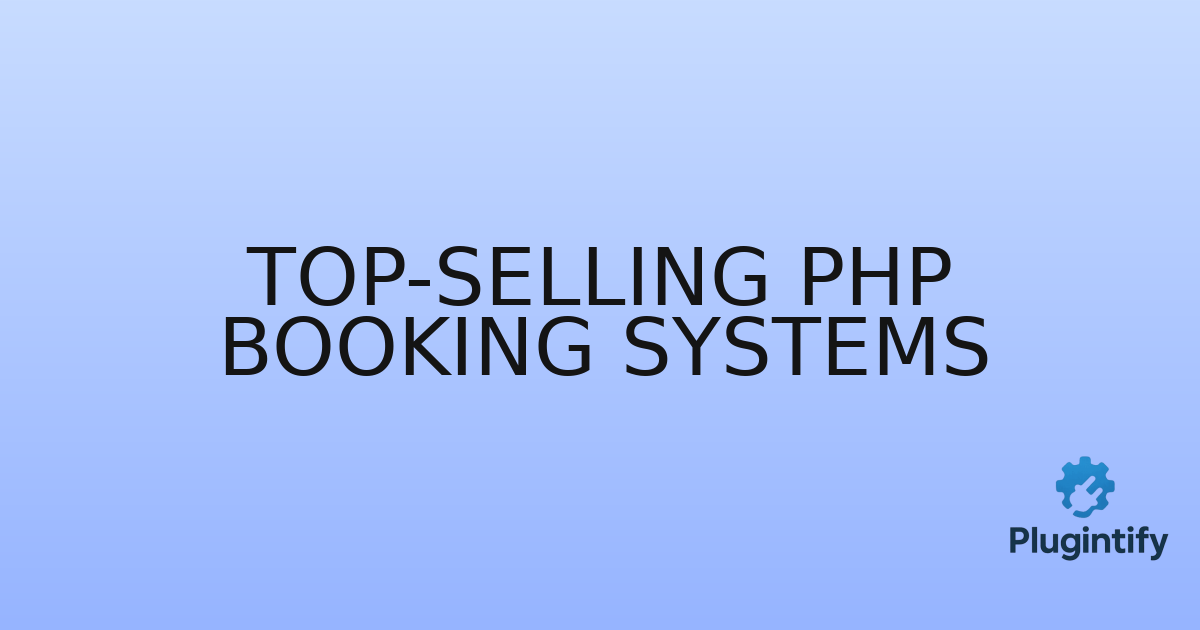 You are currently viewing Top-Selling PHP Booking Systems
