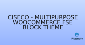 Read more about the article Ciseco – Multipurpose WooCommerce FSE Block Theme