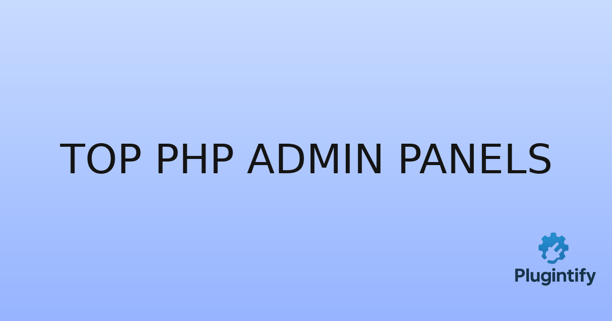 You are currently viewing Top PHP Admin Panels