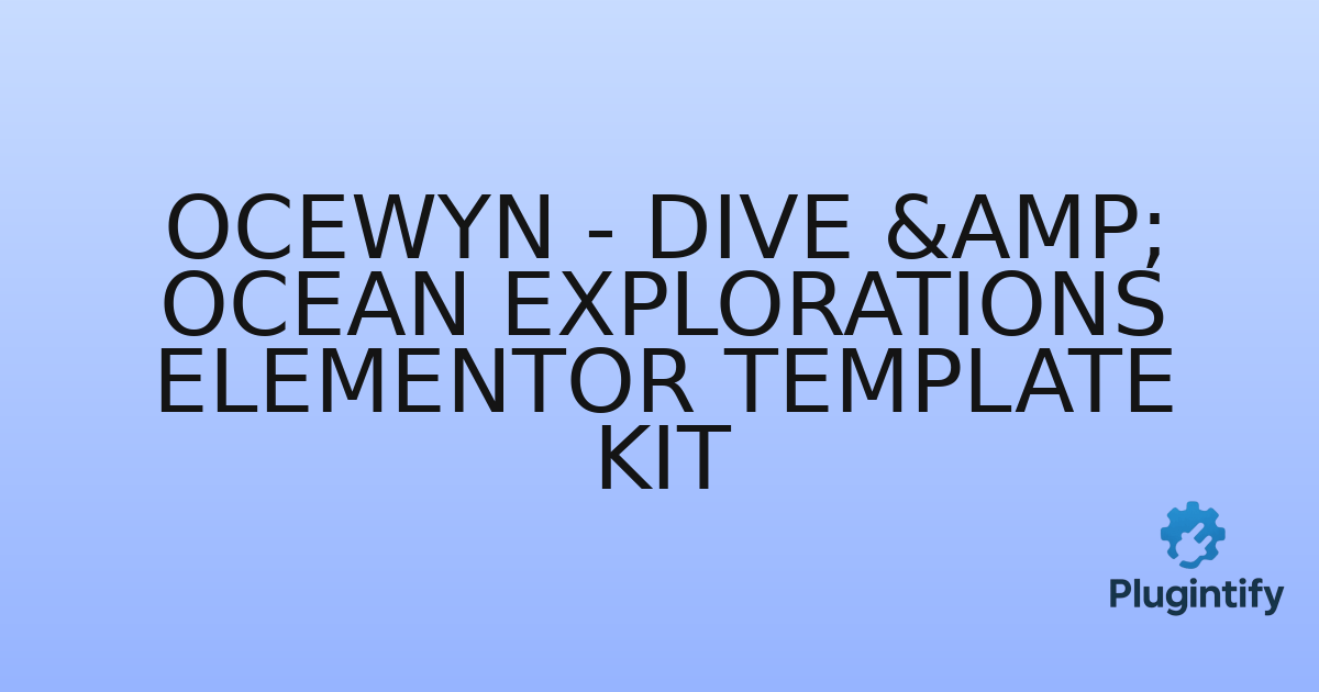 You are currently viewing Ocewyn – Dive & Ocean Explorations Elementor Template Kit