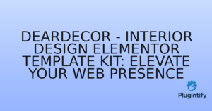 Read more about the article DearDecor – Interior Design Elementor Template Kit: Elevate Your Web Presence