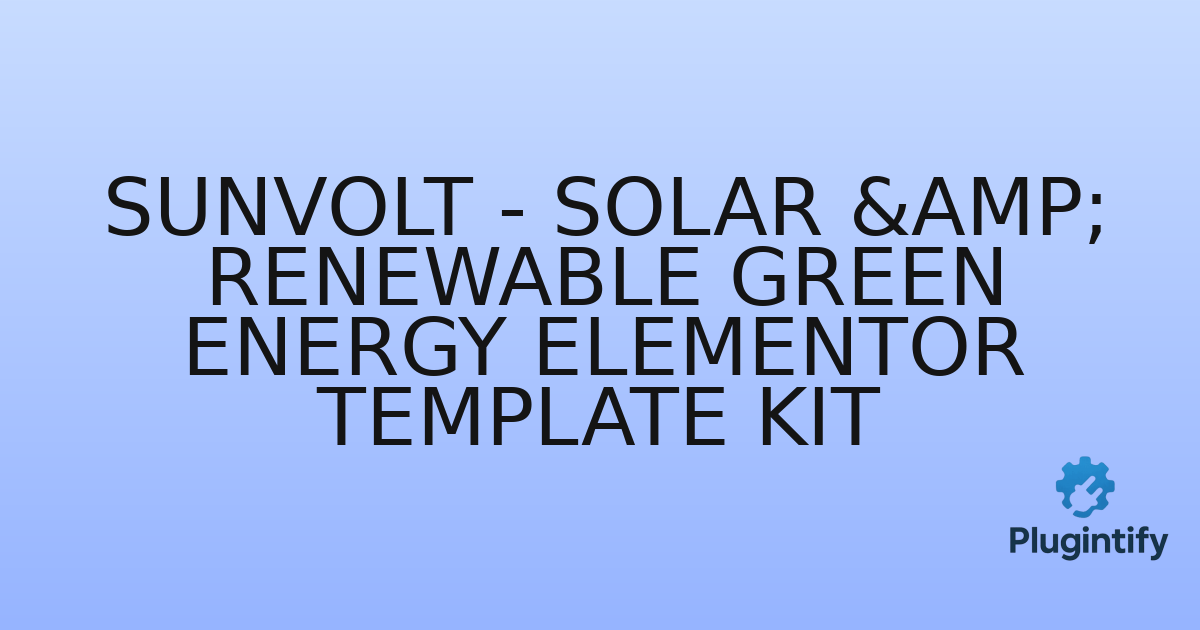 You are currently viewing Sunvolt – Solar & Renewable Green Energy Elementor Template Kit