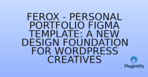 Read more about the article Ferox – Personal Portfolio Figma Template: A New Design Foundation for WordPress Creatives
