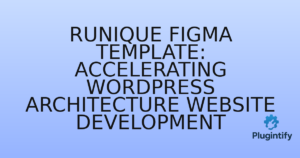 Read more about the article Runique Figma Template: Accelerating WordPress Architecture Website Development