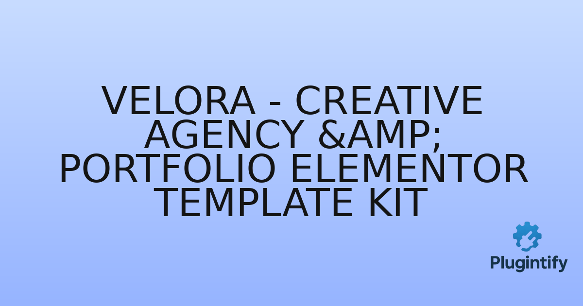 You are currently viewing Velora – Creative Agency & Portfolio Elementor Template Kit