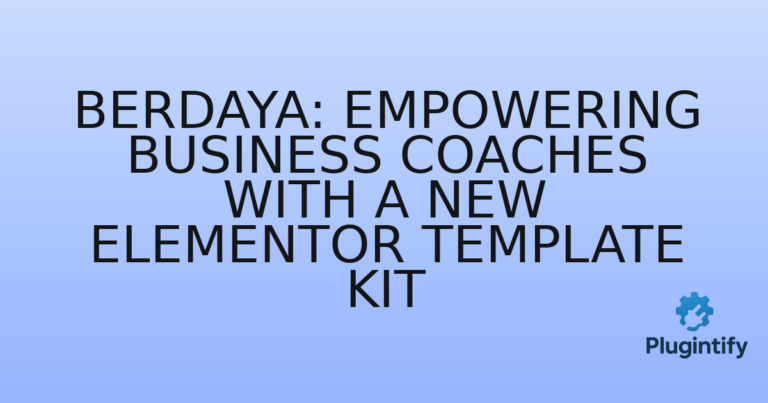 Read more about the article Berdaya: Empowering Business Coaches with a New Elementor Template Kit