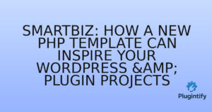 Read more about the article Smartbiz: How a New PHP Template Can Inspire Your WordPress & Plugin Projects