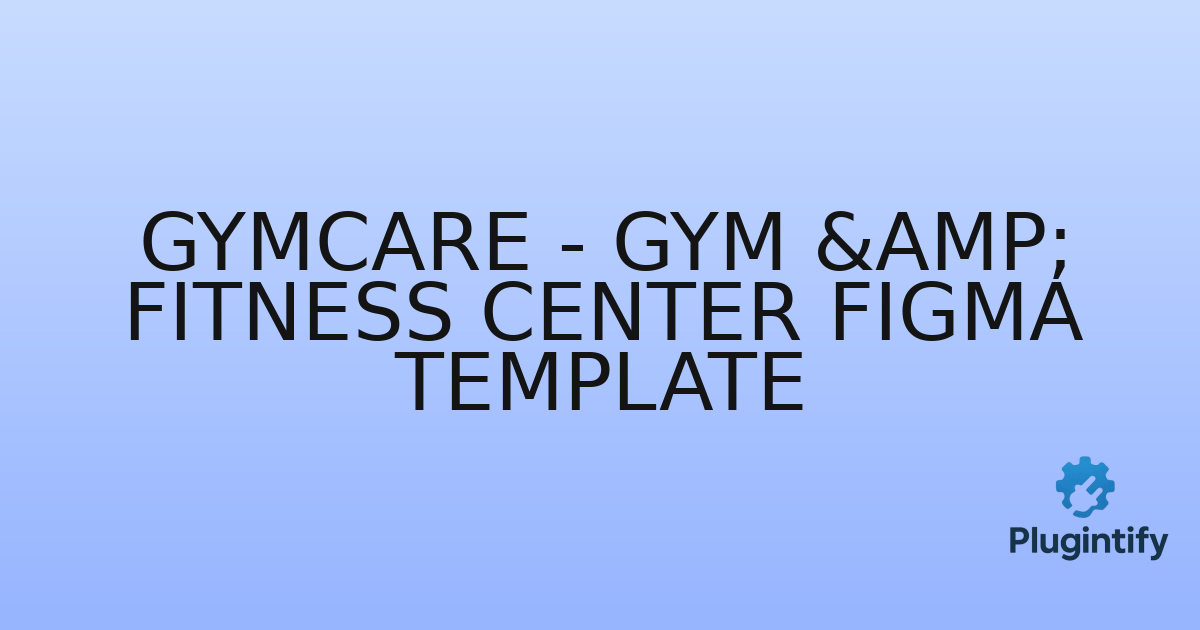 You are currently viewing Gymcare – Gym & Fitness Center Figma Template