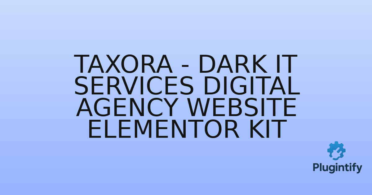 You are currently viewing Taxora – Dark IT Services Digital Agency Website Elementor Kit