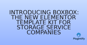 Read more about the article Introducing BoxBox: The New Elementor Template Kit for Storage Service Companies