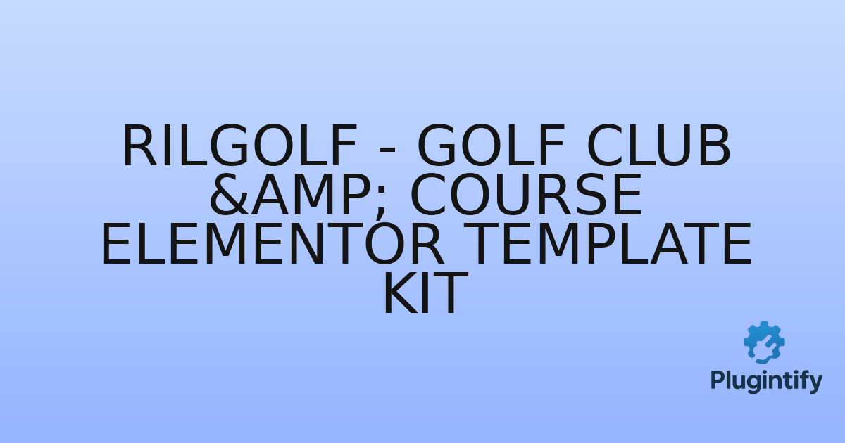 You are currently viewing Rilgolf – Golf Club & Course Elementor Template Kit