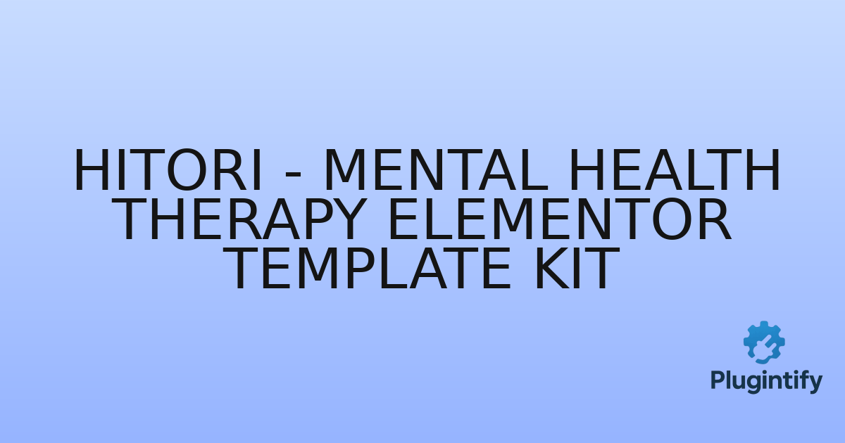 You are currently viewing Hitori – Mental Health Therapy Elementor Template Kit