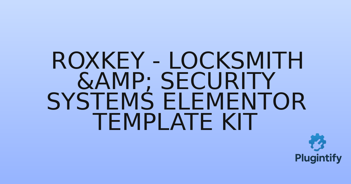 You are currently viewing RoxKey – Locksmith & Security Systems Elementor Template Kit