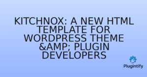Read more about the article Kitchnox: A New HTML Template for WordPress Theme & Plugin Developers