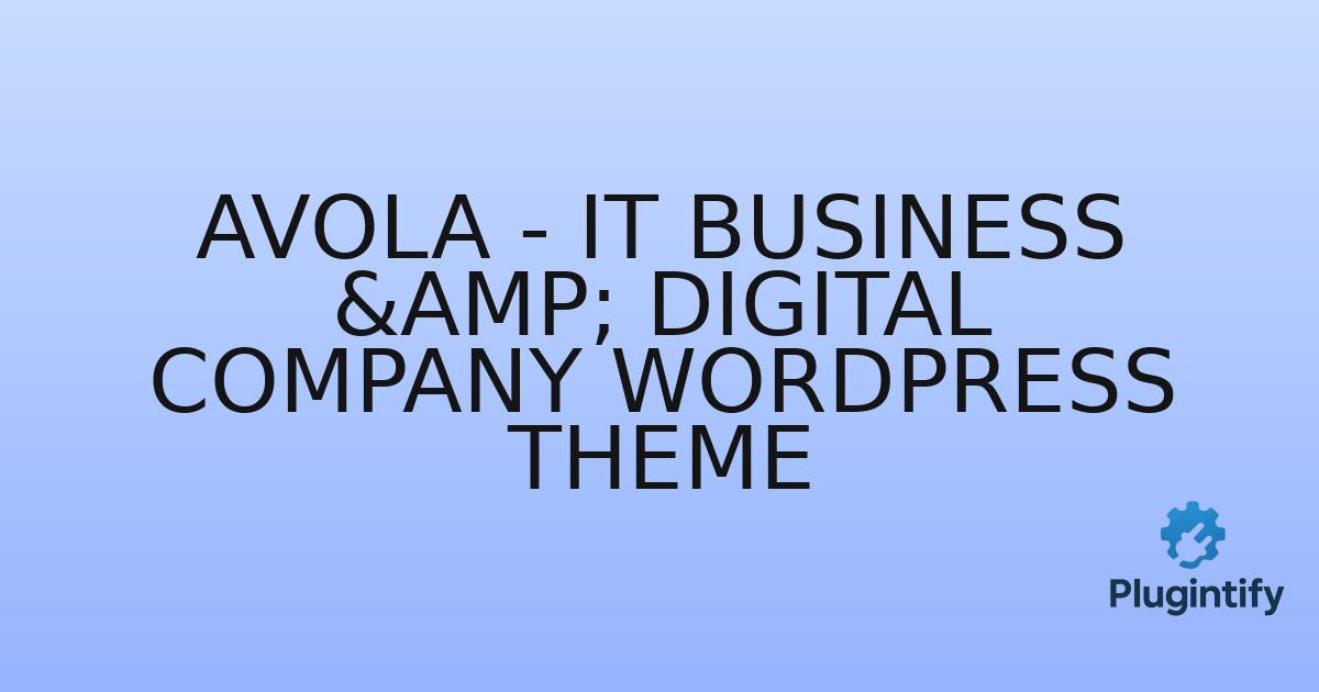 You are currently viewing Avola – IT Business & Digital Company WordPress Theme