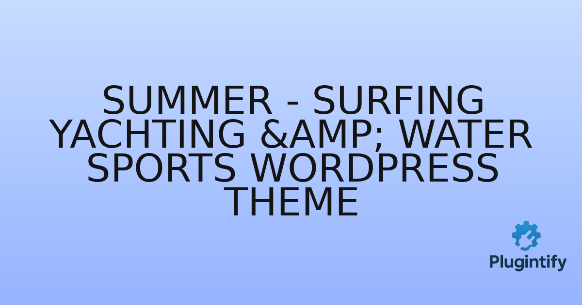 You are currently viewing Summer – Surfing Yachting & Water Sports WordPress Theme