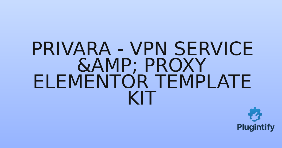 You are currently viewing Privara – VPN Service & Proxy Elementor Template Kit
